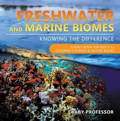 Cover Freshwater and Marine Biomes: Knowing the Difference - Science Book for Kids 9-12   Children's Science & Nature Books (eBook, ePUB)