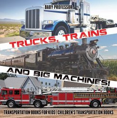 Cover Trucks, Trains and Big Machines! Transportation Books for Kids   Children's Transportation Books (eBook, ePUB)