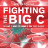 Fighting the Big C : What Cancer Does... - Bild 1