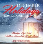 December Holidays from around the World - Holidays Kids Book   Children's Around the World Books (eBook, ePUB)
