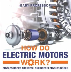 How Do Electric Motors Work? Physics Books for Kids   Children's Physics Books (eBook, ePUB) - Baby