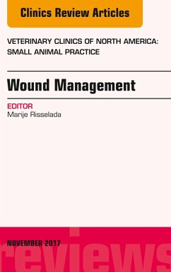 Wound Management, An Issue of Veterinary Clinics of North America: Small Animal Practice (eBook, ePUB) - Risselada, Marije