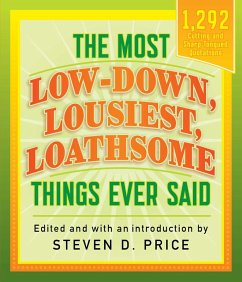 The Most Low-down, Lousiest, Loathsome Things Ever Said (eBook, ePUB)