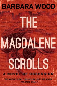 The Magdalene Scrolls (eBook, ePUB) - Wood, Barbara The Magdalene Scrolls (eBook, ePUB) - Wood, Barbara