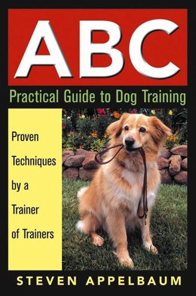 ABC Practical Guide to Dog Training (eBook, ePUB)