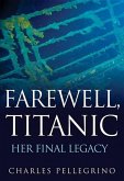 Farewell, Titanic (eBook, ePUB) Farewell, Titanic (eBook, ePUB)