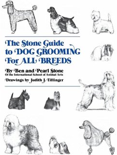 The Stone Guide to Dog Grooming for All Breeds (eBook, ePUB) - Stone, Ben; Stone, Pearl