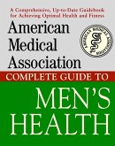 American Medical Association Complete Guide to Men's Health (eBook, ePUB)