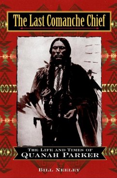 The Last Comanche Chief (eBook, ePUB) - Neeley, Bill