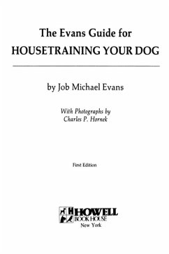 The Evans Guide for Housetraining Your Dog (eBook, ePUB) - Evans, Job Michael
