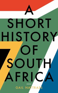 A Short History of South Africa (eBook, ePUB) - Nattrass, Gail