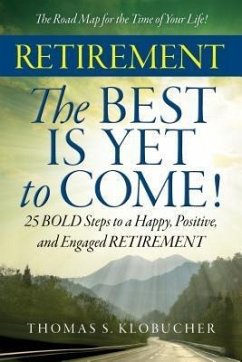 Cover RETIREMENT The BEST IS YET to COME! (eBook, ePUB)