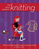 Not Your Mama's Knitting (eBook, ePUB)