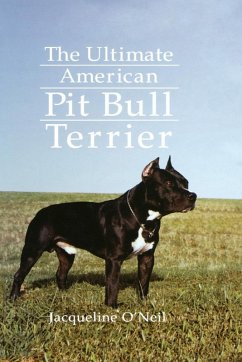 The Ultimate American Pit Bull Terrier (eBook, ePUB) - O'Neil, Jacqueline
