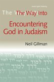 The Way Into Encountering God In Judaism (eBook, ePUB) The Way Into Encountering God In Judaism (eBook, ePUB)