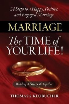 Marriage The Time of Your Life! (eBook, ePUB) - Klobucher, Thomas S