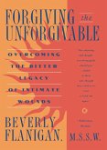 Forgiving the Unforgivable (eBook, ePUB) Forgiving the Unforgivable (eBook, ePUB)