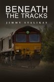 Beneath the Tracks (eBook, ePUB)