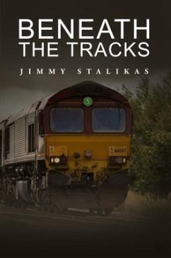 Beneath the Tracks (eBook, ePUB) - Stalikas, Jimmy