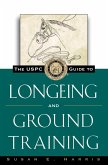 The USPC Guide to Longeing and Ground Training (eBook, ePUB)