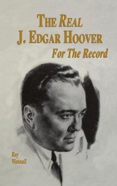 The Real J. Edgar Hoover (eBook, ePUB) - Wannall, Ray