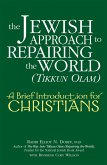 The Jewish Approach to Repairing the World (Tikkun Olam) (eBook, ePUB)