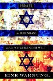 ISRAEL, der JUDENHASS und das SCHWEIGEN DER WELT.