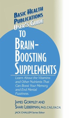 User's Guide to Brain-Boosting Supplements (eBook, ePUB) - Gormley, James; Lieberman, Shari