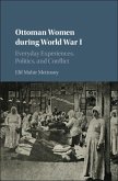 Ottoman Women during World War I (eBook, PDF)