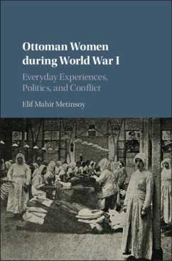 Ottoman Women during World War I (eBook, PDF) - Metinsoy, Elif Mahir