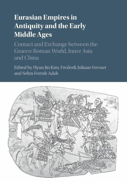 Eurasian Empires in Antiquity and the Early Middle Ages (eBook, ePUB) Eurasian Empires in Antiquity and the Early Middle Ages (eBook, ePUB)