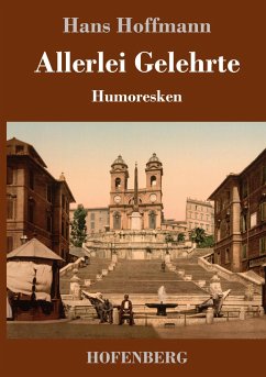 Allerlei Gelehrte - Hoffmann, Hans