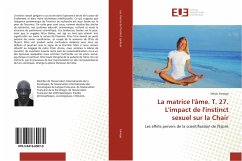 La matrice l'âme. T. 27. L'impact de l'instinct sexuel sur la Chair - SANOGO, Sekou