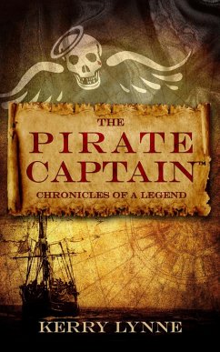 The Pirate Captain Chronicles of a Legend (The Pirate Captain, The Chronicles of a Legend, #1) (eBook, ePUB) - Lynne, Kerry