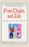 Fries, Thighs, and Lies (eBook, ePUB)