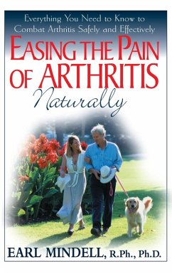 Easing the Pain of Arthritis Naturally (eBook, ePUB) - Mindell, R. Ph.