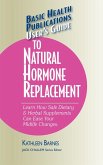 User's Guide to Natural Hormone Replacement (eBook, ePUB)