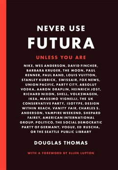 Never Use Futura (eBook, ePUB) - Thomas, Douglas