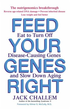 Feed Your Genes Right (eBook, ePUB) - Challem, Jack
