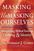 Masking and Unmasking Ourselves (eBook, ePUB) Masking and Unmasking Ourselves (eBook, ePUB)