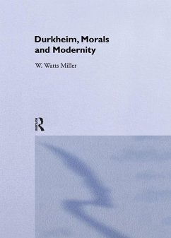 Durkheim, Morals And Modernity (eBook, ePUB) - Watts Miller, Willie