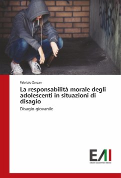 La responsabilità morale degli adolescenti in situazioni di disagio - Zorzan, Fabrizio