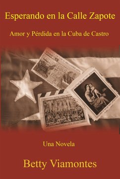 Cover Esperando en la Calle Zapote: Amor y Pérdida en la Cuba de Castro (eBook, ePUB)