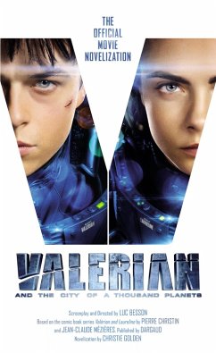 Valerian and the City of a Thousand Planets (eBook, ePUB) - Besson, Luc; Golden, Christie