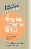 User's Guide to Propolis, Royal Jelly, Honey, and Bee Pollen (eBook, ePUB)