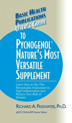 User's Guide to Pycnogenol (eBook, ePUB) - Passwater, Richard A.