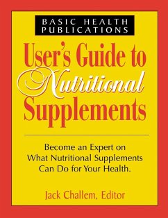 User's Guide to Nutritional Supplements (eBook, ePUB) - Challem, Jack