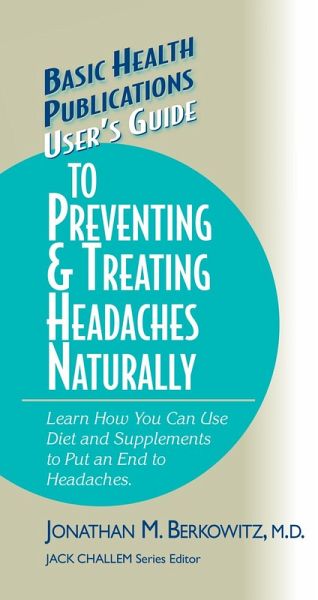 User's Guide to Preventing & Treating Headaches Naturally (eBook, ePUB)
