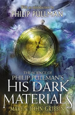 The Science of Philip Pullman's His Dark Materials (eBook, ePUB) - Gribbin, John; Gribbin, Mary