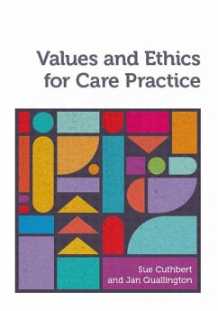 Values and Ethics for Care Practice (eBook, ePUB) - Cuthbert, Sue; Quallington, Jan